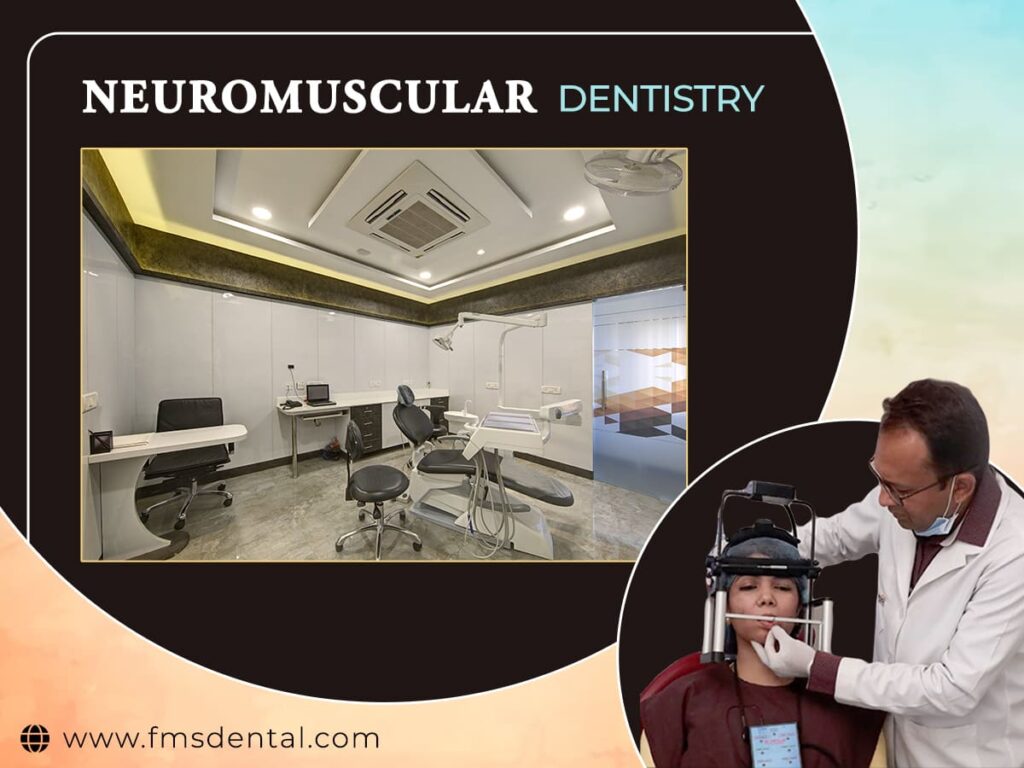 Neuromuscular Dentistry at FMS International Dental Center
