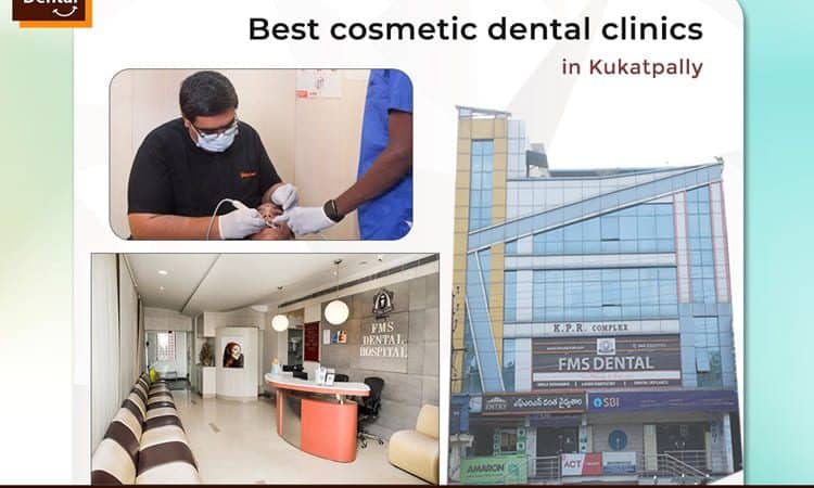 Rediscover Your Smile at the Best Cosmetic Dental Clinic in Kukatpally – FMS Dental Clinic