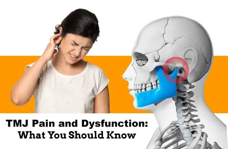 TMJ Pain and Dysfunction: What You Should Know