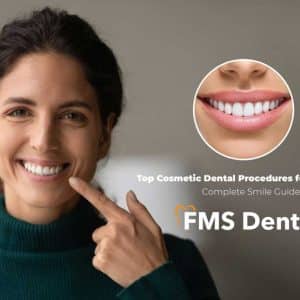 Top Cosmetic Dental Procedures for Millennials: Complete Smile Guide