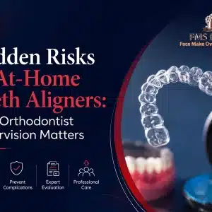 The Hidden Risks of At-Home Teeth Aligners: Why Orthodontist Supervision Matters
