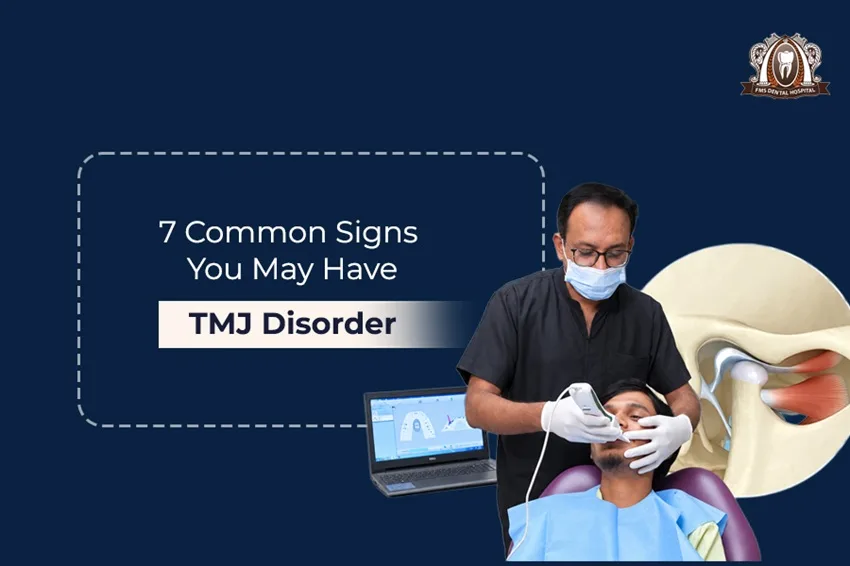 7 Common Signs You May Have TMJ Disorder